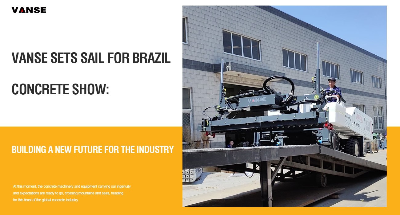 Vanse Heads To Brazil Concrete Show 1 Vanse Heads to Brazil Concrete Show Ship Second Batch of Machines Unveil Premium Equipment