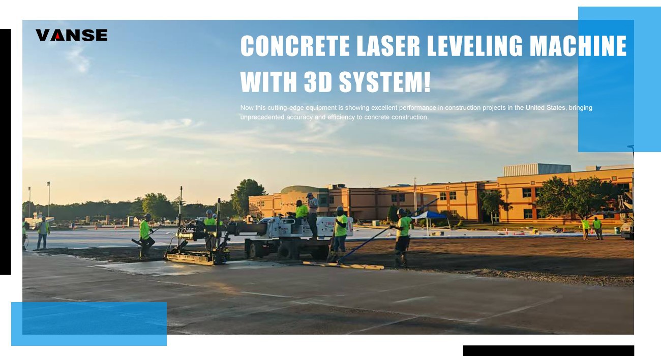 Vanse Machinery Integrates Leica 3D System: Concrete Construction in U.S. Projects 1 Leica 3D systems