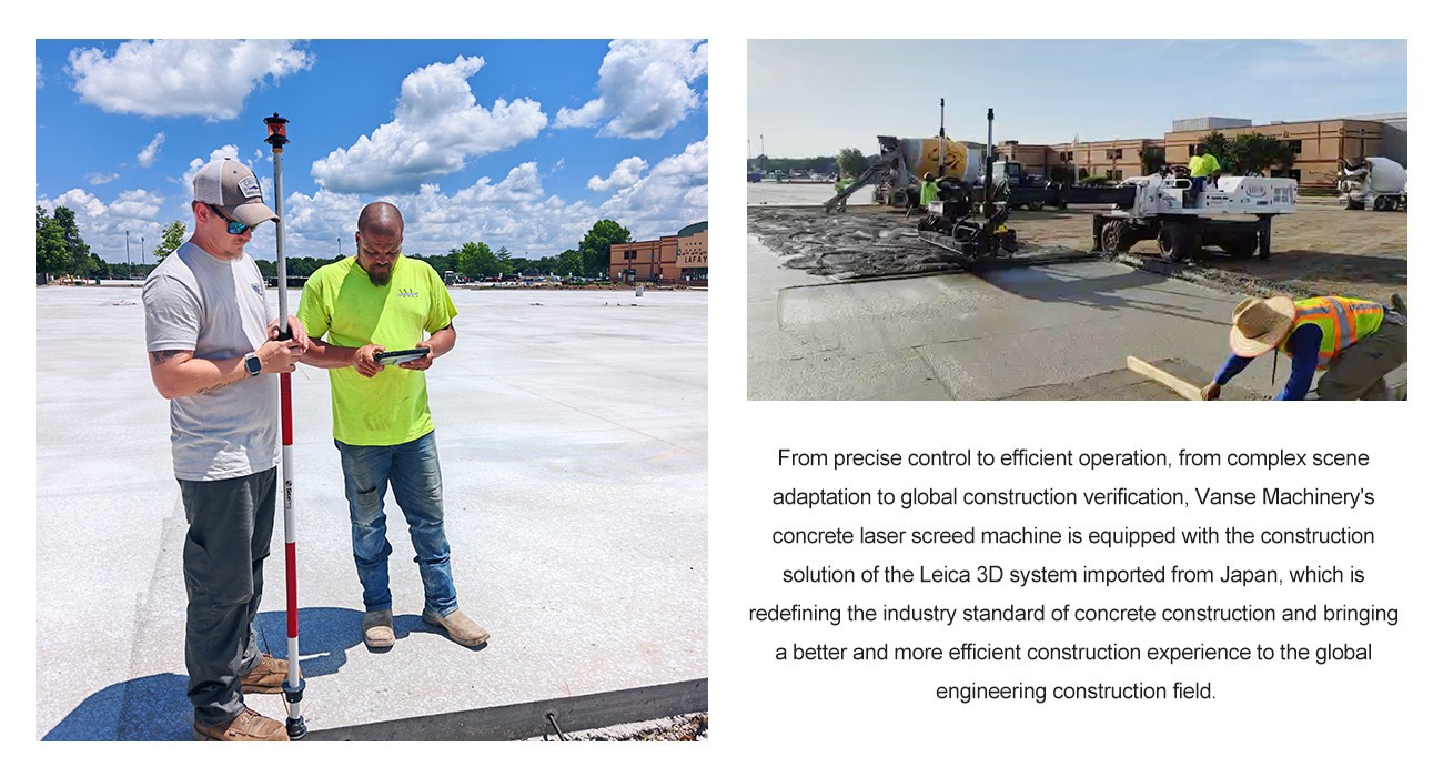 Vanse Machinery Integrates Leica 3D System: Concrete Construction in U.S. Projects 5 WS940C Ride-On Concrete Laser Leveling Machine