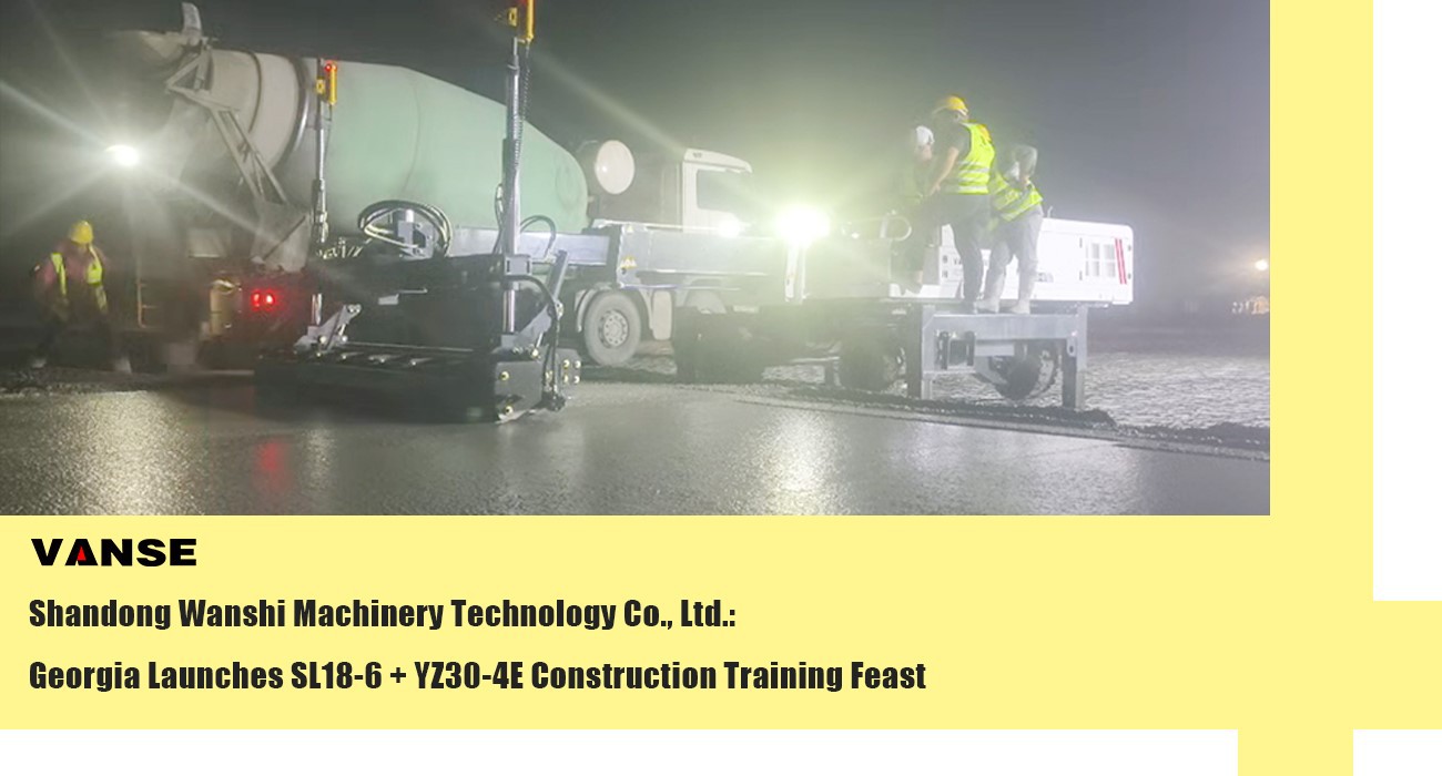 Georgia SL18-6 + YZ30-4E Construction Training Program 1 Shandong Vanse Machinery Technology Co Ltd has entered Georgia with advanced equipment empowering the local construction industry