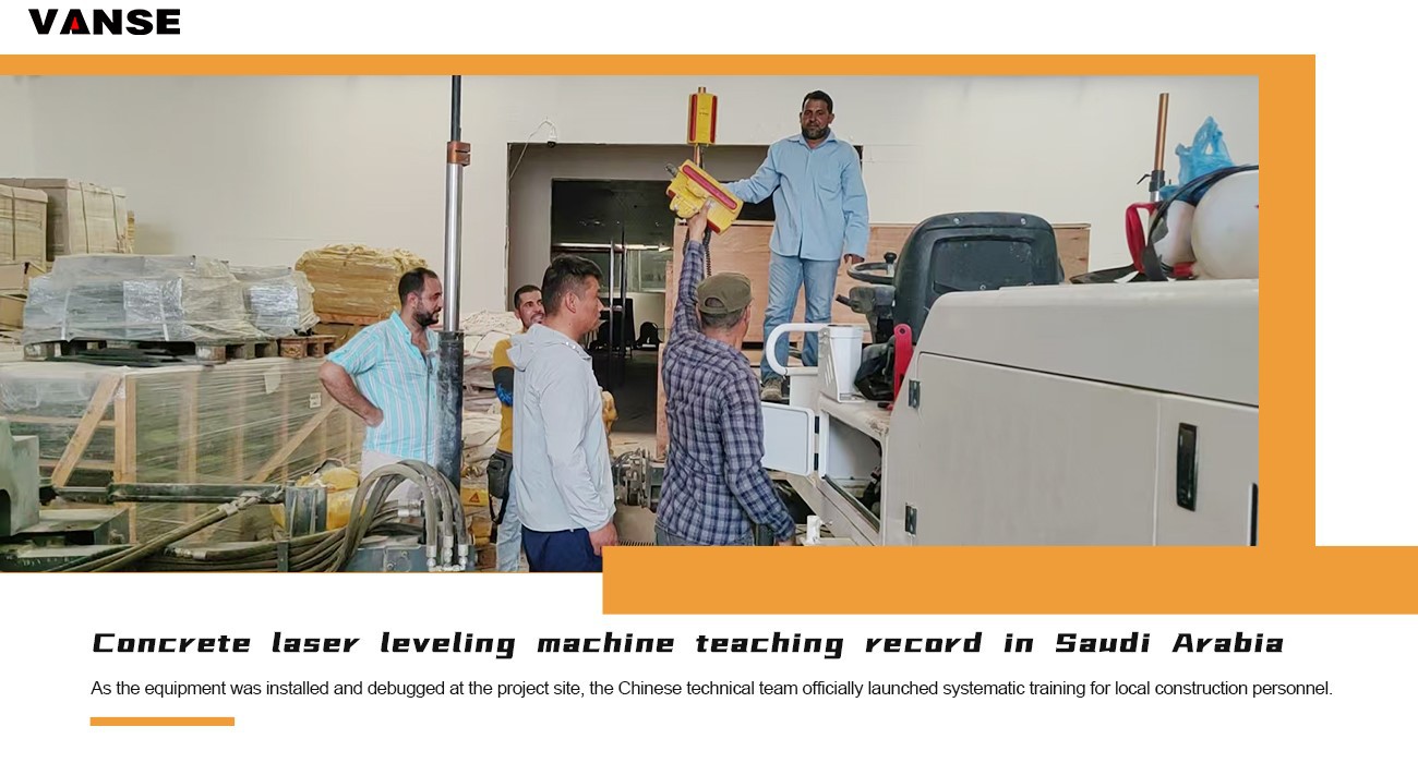 The YZ30-4E Concrete Laser Leveling Machine Is A Hit With Customers 1 Shandong Vanse Machinery is expanding into the Saudi Arabian market The YZ30-4E concrete laser screed machine is a hit with customers