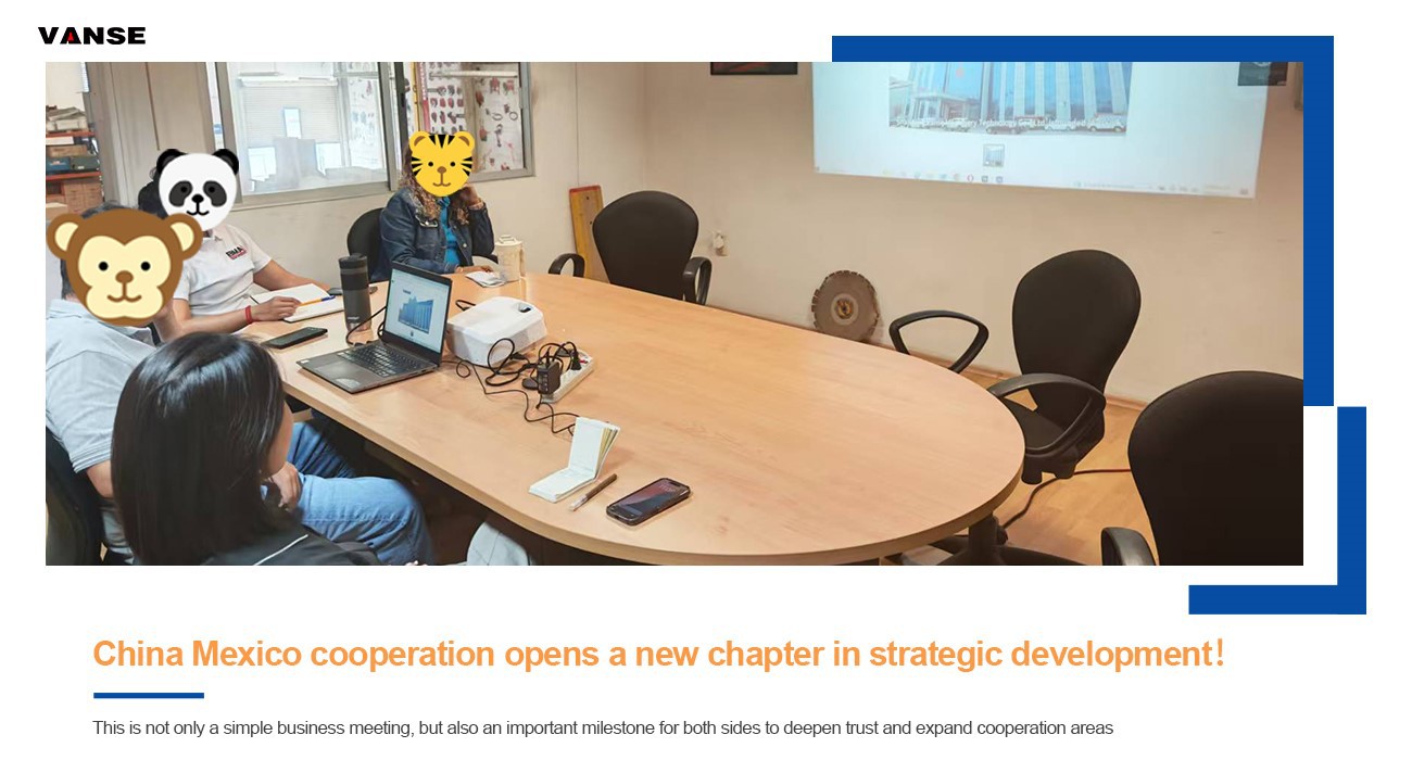 VANSE Machinery & Its Mexican Agent Jointly Build A New Chapter in Localized Services 1 VANSE Machinery and its Mexican agent jointly build a new chapter in localized service