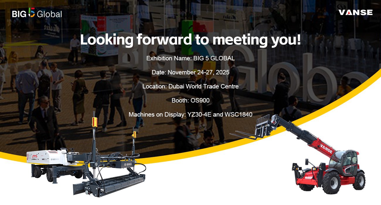 2025 Dubai BIG 5 GLOBAL 1 Shandong Vanse Machinery Technology Co., Ltd. is about to make its appearance at the BIG 5 GLOBAL 2025 International Construction Exhibition in Dubai
