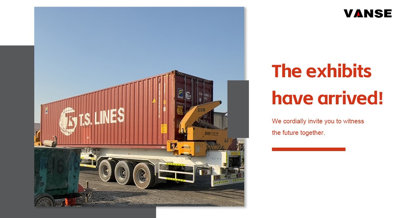 The BIG 5 GLOBAL Exhibition Machine Of Shandong Vanse Machinery Technology Co., Ltd. in Dubai Has Arrived At The Warehouse in Dubai 1 The BIG 5 GLOBAL exhibition machine of Shandong Vanse Machinery Technology Co., Ltd. in Dubai has arrived at the warehouse in Dubai
