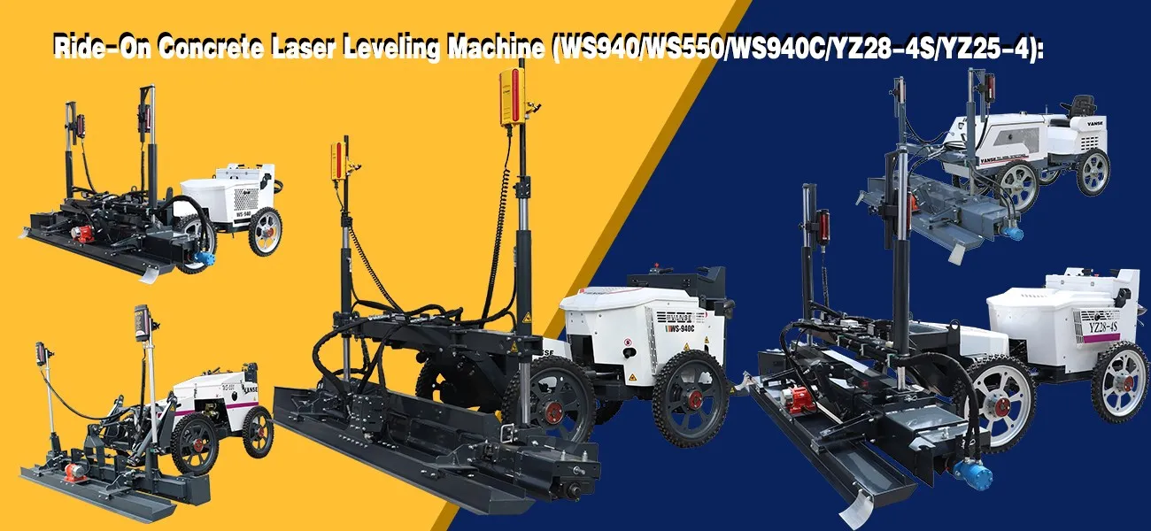 Applicable scenarios of different types of concrete laser leveling machines in industrial plant construction 3 Ride-On Concrete Laser Leveling Machine (WS940/WS550/WS940C/YZ28-4S/YZ25-4):