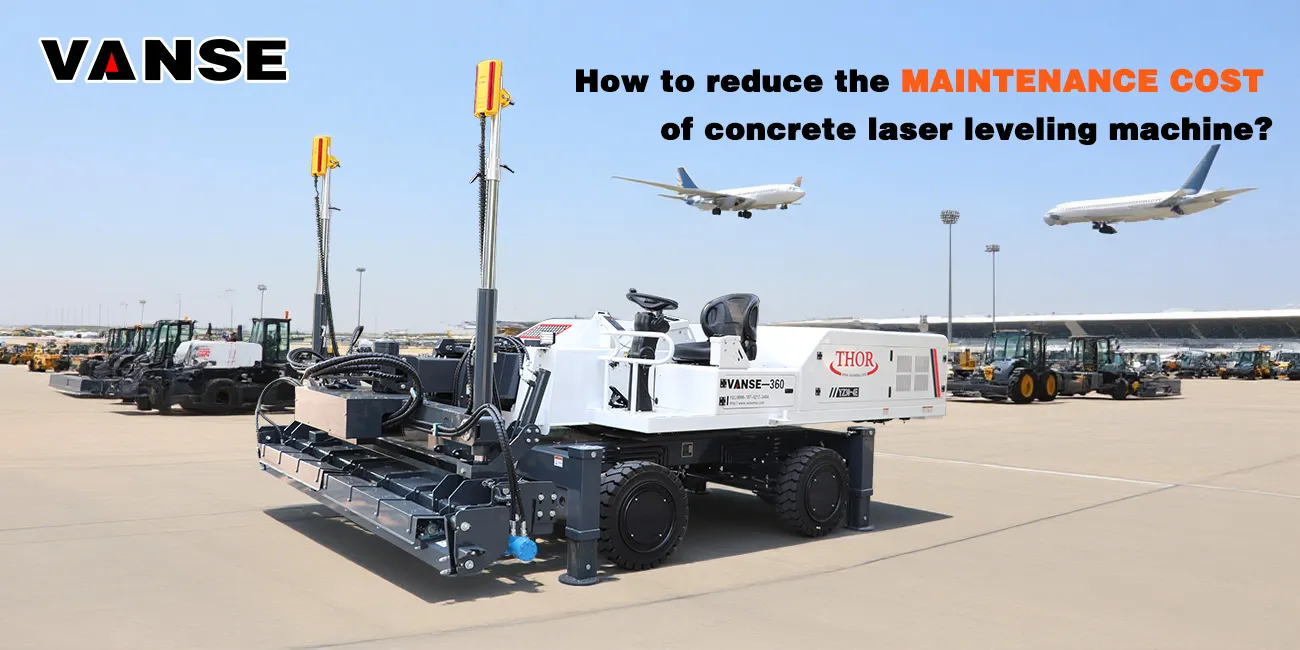 How to reduce the maintenance cost of concrete laser leveling machine? 1 How to reduce the maintenance cost of concrete laser leveling machines