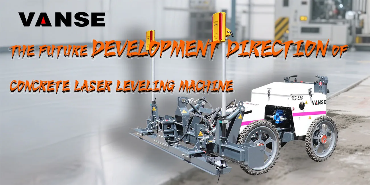 New technology application of concrete laser leveling machine 1 The future development direction of concrete laser leveling machine