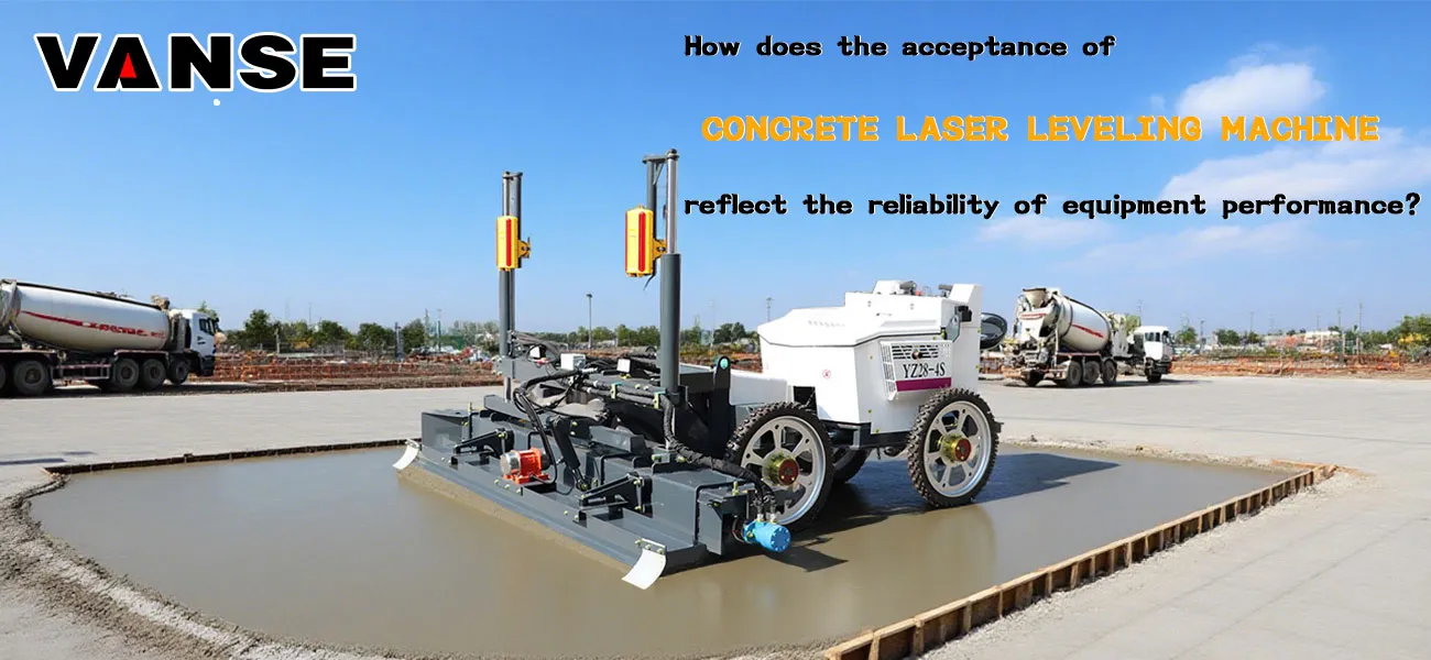 In the actual case analysis of the concrete laser leveling machine construction, how did the supplier deal with the acceptance problem? 1 In the actual case analysis of the concrete laser leveling machine construction, how did the supplier deal with the acceptance problem