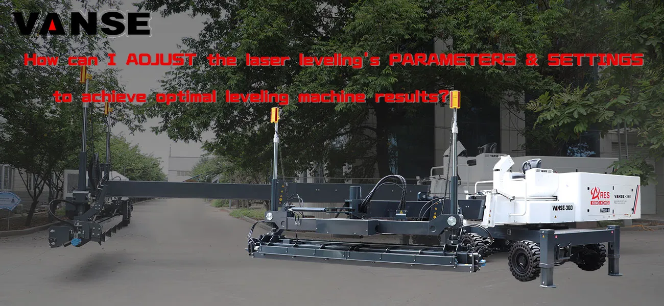 How can I adjust the laser leveling's parameters and settings to achieve optimal leveling machine results? 1 How can I adjust the laser levelings parameters and settings to achieve optimal screed machine results