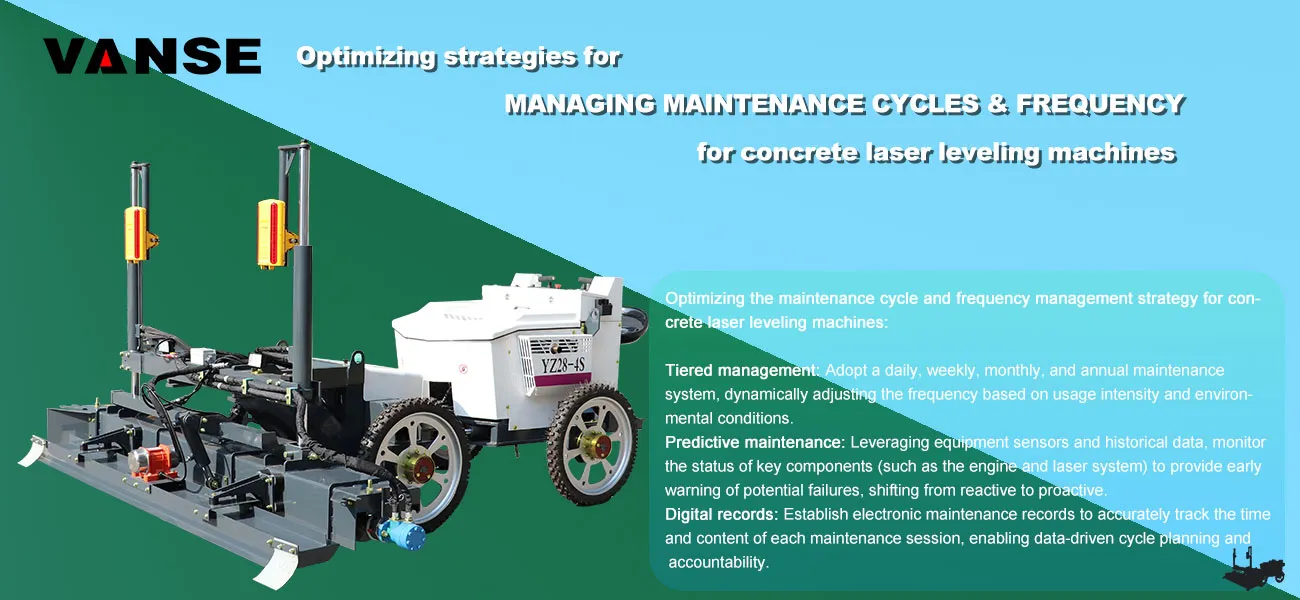 Optimizing strategies for managing maintenance cycles and frequency for concrete laser leveling machines 1 Optimizing strategies for managing maintenance cycles and frequency for concrete laser leveling machine