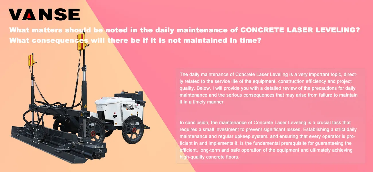 What matters should be noted in the daily maintenance of Concrete Laser Leveling What consequences will there be if it is not maintained in time 1 What matters should be noted in the daily maintenance of Concrete Laser Leveling What consequences will there be if it is not maintained in time