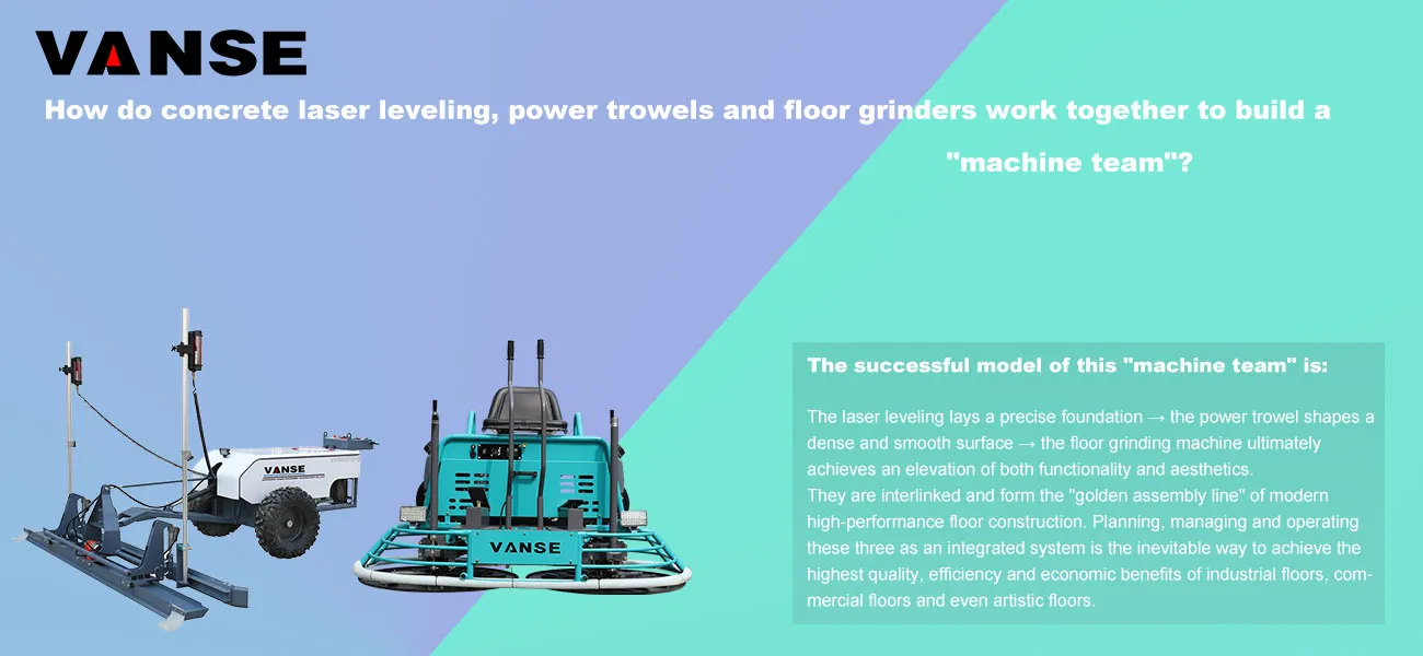 How do concrete laser leveling, power trowel and floor grinders work together to build a machine team? 1 How do concrete laser leveling, power trowels and floor grinders work together to build a "machine team"?