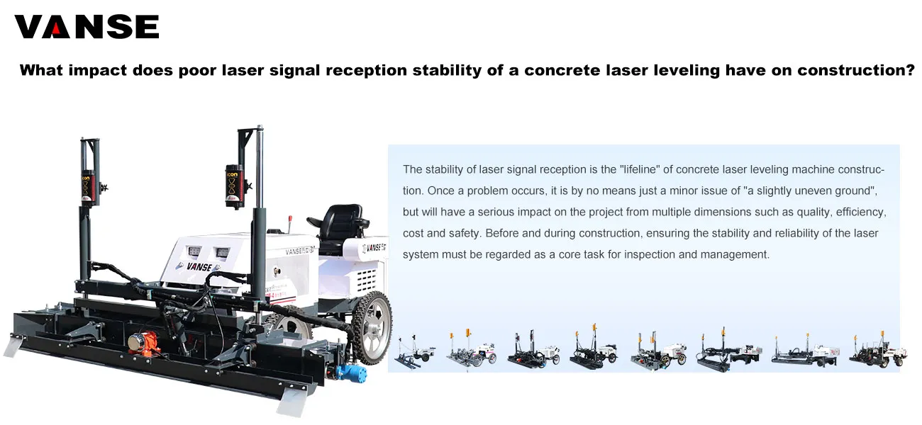 What impact does poor laser signal reception stability of a concrete laser screed have on construction? 1 What impact does poor laser signal reception stability of a concrete laser leveling have on construction?