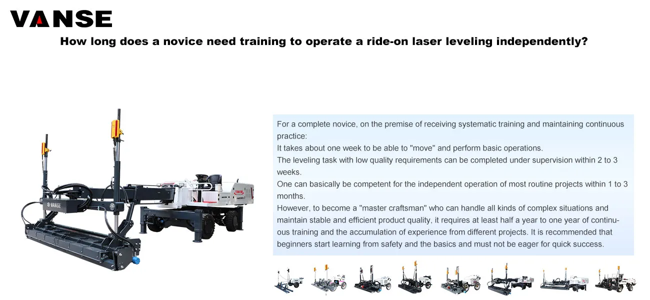 How long does a novice need training to operate a ride-on laser leveling independently? 1 How long does a novice need training to operate a ride-on laser leveling independently