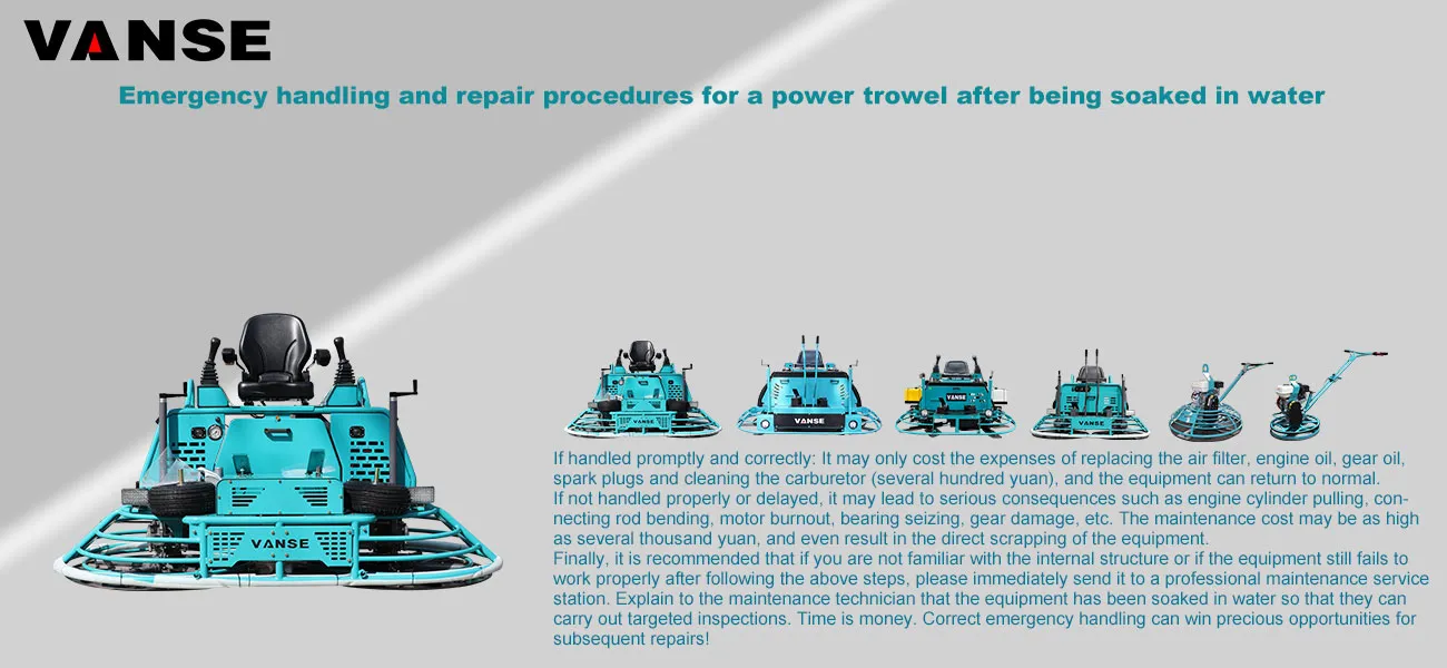 Emergency handling and repair procedures for a power trowel after being soaked in water 1 Emergency handling and repair procedures for a power trowel after being soaked in water