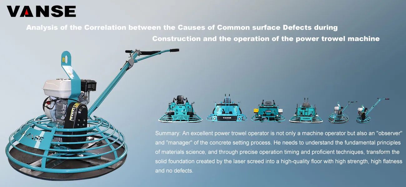 Analysis of the Correlation between Common Surface Defects During Construction and Power Trowel Operation 1 Analysis of the Correlation between the Causes of Common surface Defects during Construction and the operation of the power trowel machine