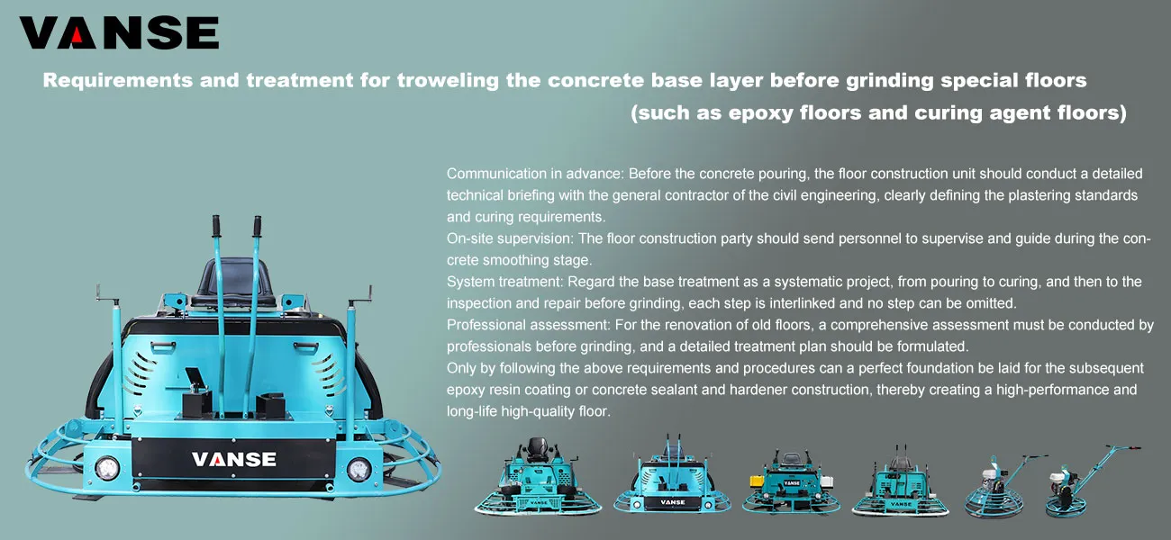 Requirements and treatment for troweling the concrete base layer before grinding special floors (such as epoxy floors and curing agent floors) 1 Requirements and treatment for troweling the concrete base layer before grinding special floors (such as epoxy floors and curing agent floors)