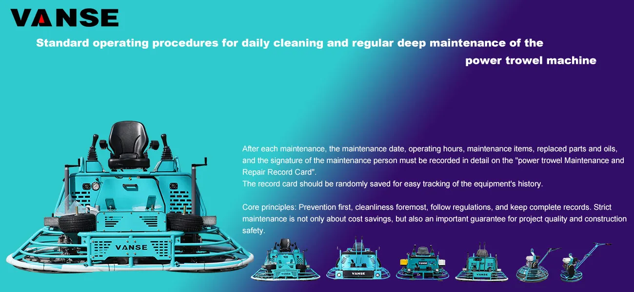 Standard operating procedures for daily cleaning and regular deep maintenance of the power trowel machine 1 Standard operating procedures for daily cleaning and regular deep maintenance of the power trowel machine