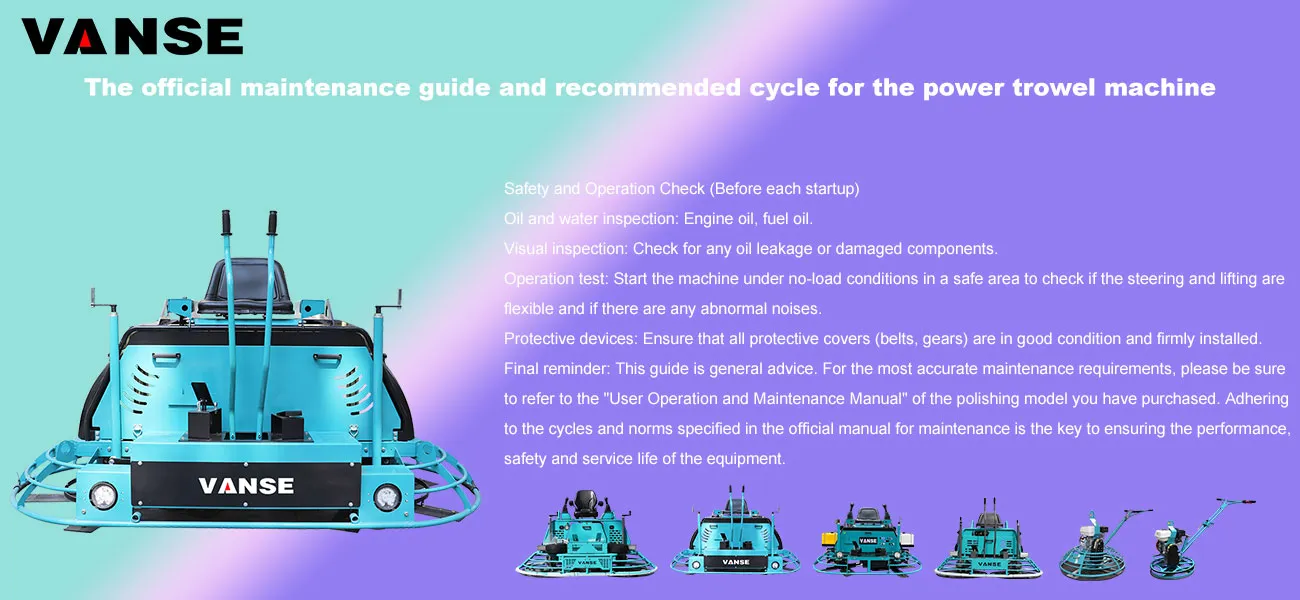 The official maintenance guide and recommended cycle for the power trowel machine 1 The official maintenance guide and recommended cycle for the power trowel machine