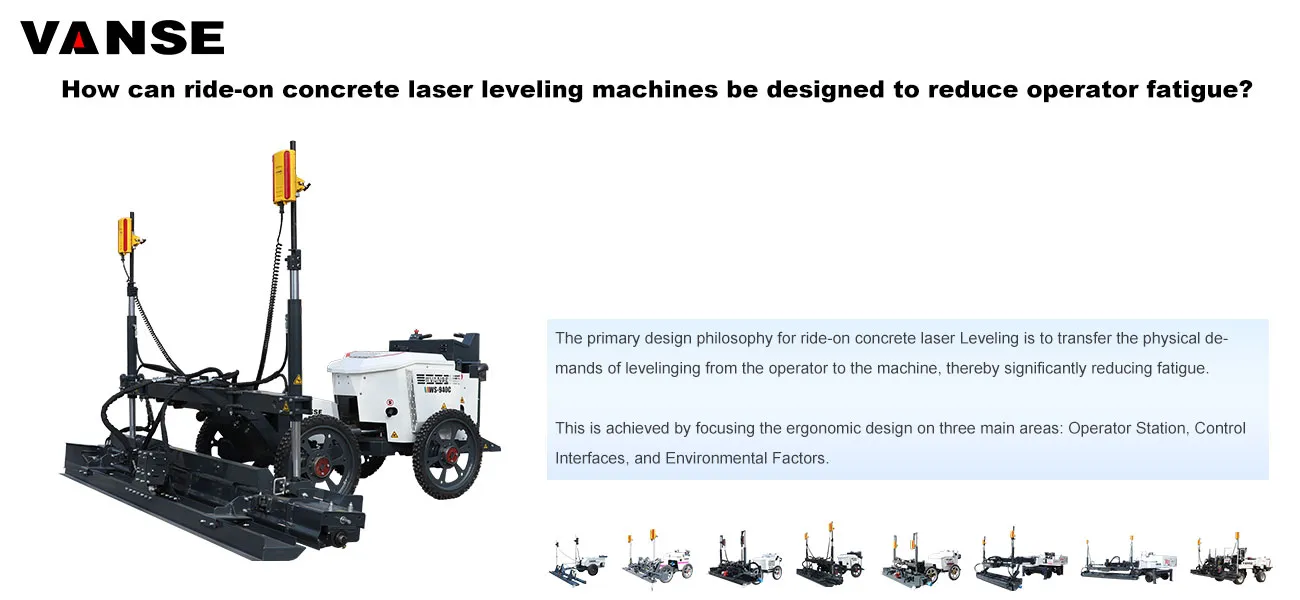 How can ride-on concrete laser leveling machines be designed to reduce operator fatigue? 1 How can ride-on concrete laser leveling machines be designed to reduce operator fatigue?
