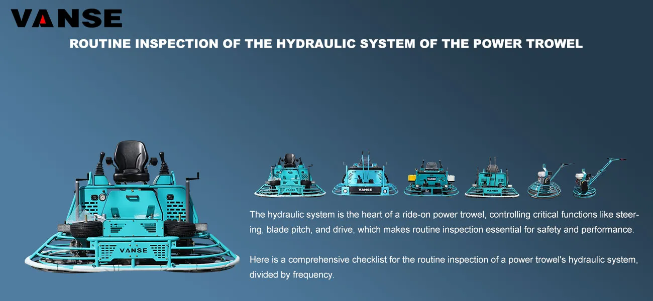 Routine inspection of the power trowel's hydraulic system 1 Routine inspection of the power trowel