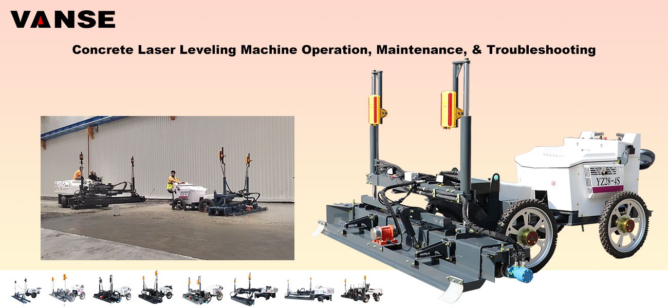 Concrete Laser Leveling Machine Operation, Maintenance, & Troubleshooting 1 Concrete Laser Leveling Machine Operation, Maintenance, & Troubleshooting