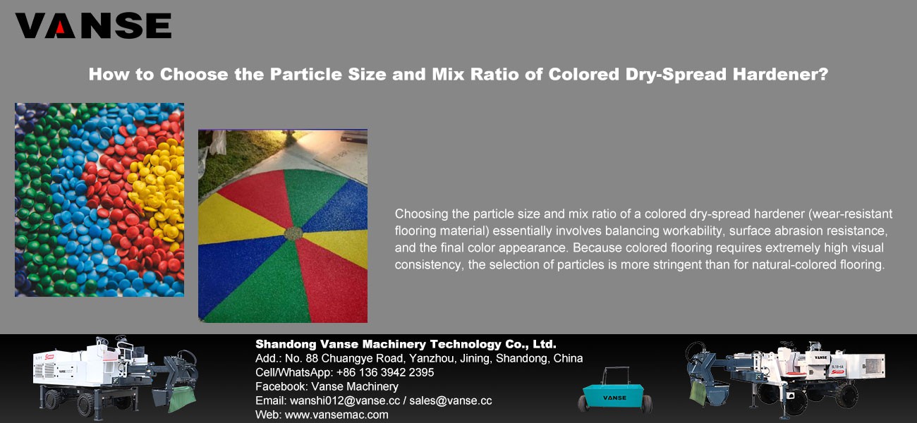How to Choose the Particle Size & Mix Ratio of Colored Dry-Spread Hardener? 1 How to Choose the Particle Size and Mix Ratio of Colored Dry-Spread Hardener?