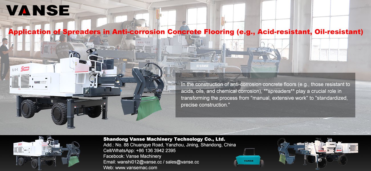 Application of Spreaders in Anti-corrosion Concrete Flooring (e.g., Acid-resistant, Oil-resistant) 1 Application of Spreaders in Anti-corrosion Concrete Flooring (e.g., Acid-resistant, Oil-resistant)