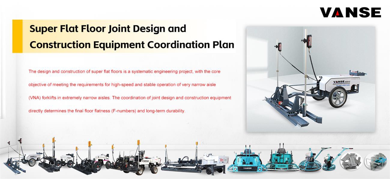 Super Flat Floor Joint Design and Construction Equipment Coordination Plan 1 Super Flat Floor Joint Design and Construction Equipment Coordination Plan
