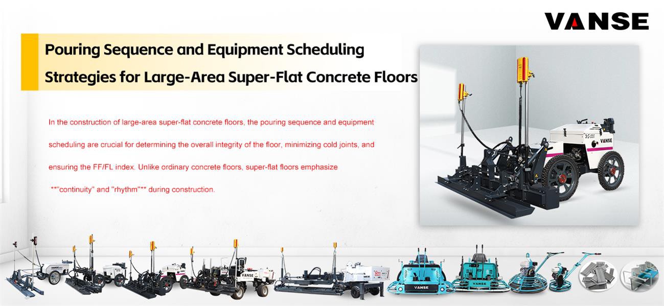 Pouring Sequence and Equipment Scheduling Strategies for Large-Area Super-Flat Concrete Floors 1 WS550