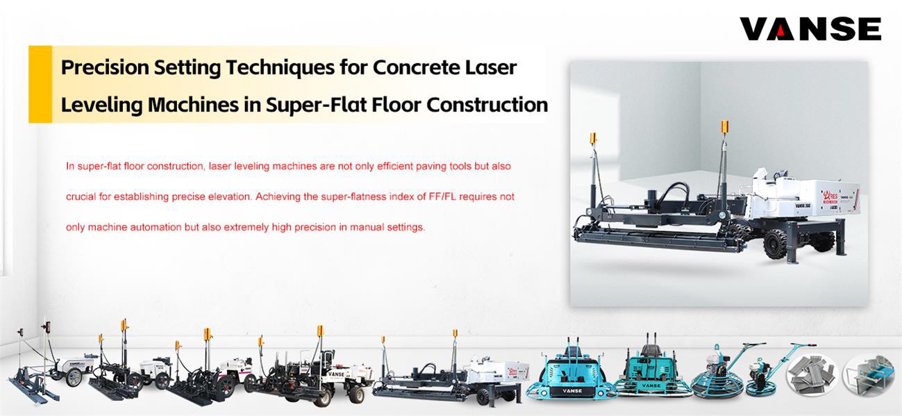 Precision Setting Techniques for Concrete Laser Leveling Machines in Super-Flat Floor Construction 1 YZ40-4E