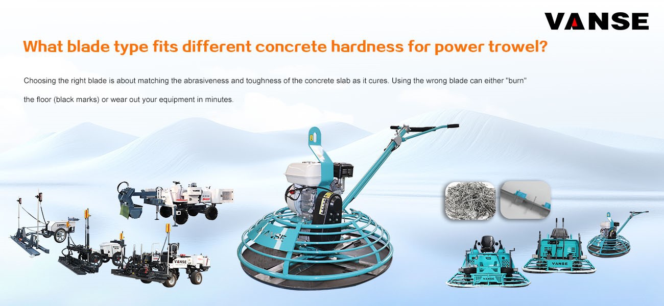 What blade type fits different concrete hardness for power trowel? 1 VS436