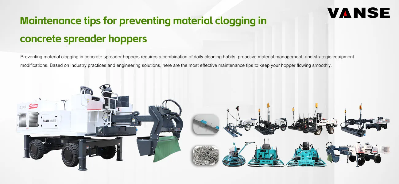 Maintenance tips for preventing material clogging in concrete spreader hoppers 1 Maintenance tips for preventing material clogging in concrete spreader hoppers