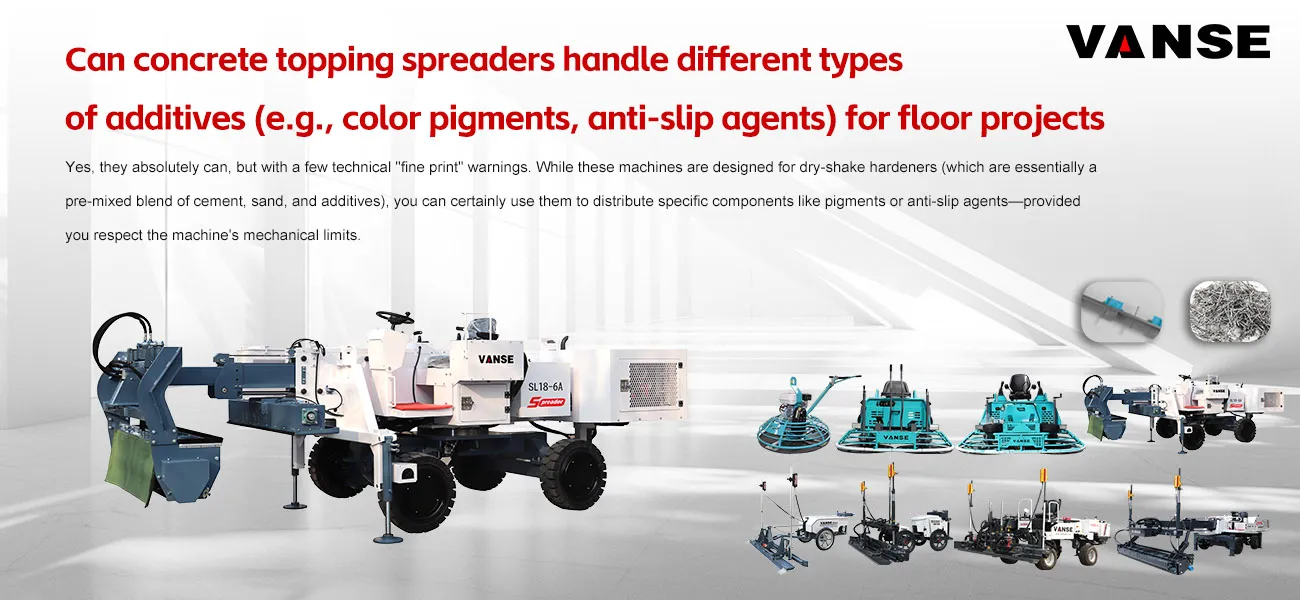 Can concrete topping spreaders handle different types of additives (e.g., color pigments, anti-slip agents) for floor projects 1 Can concrete topping spreaders handle different types of additives (e.g., color pigments, anti-slip agents) for floor projects
