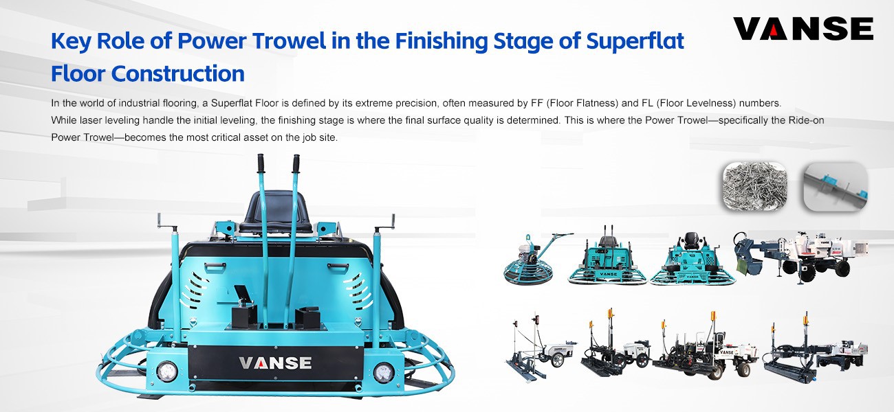 Key Role of Power Trowel in the Finishing Stage of Superflat Floor Construction 1 Key Role of Power Trowel in the Finishing Stage of Superflat Floor Construction